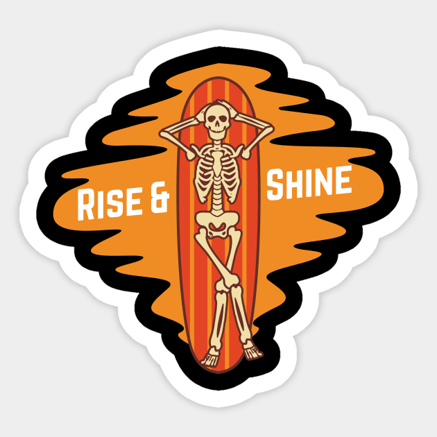 Rise and shine - funny skeleton surfers Sticker by Nekojeko